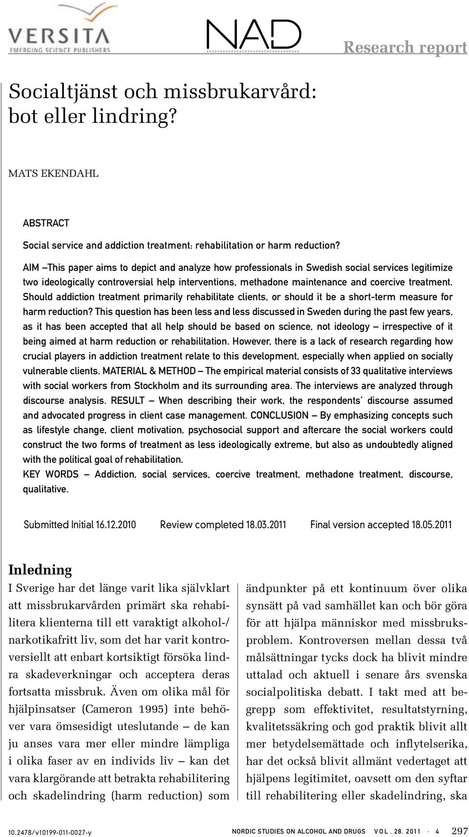 Should addiction treatment primarily rehabilitate clients, or should it be a short-term measure for harm reduction?