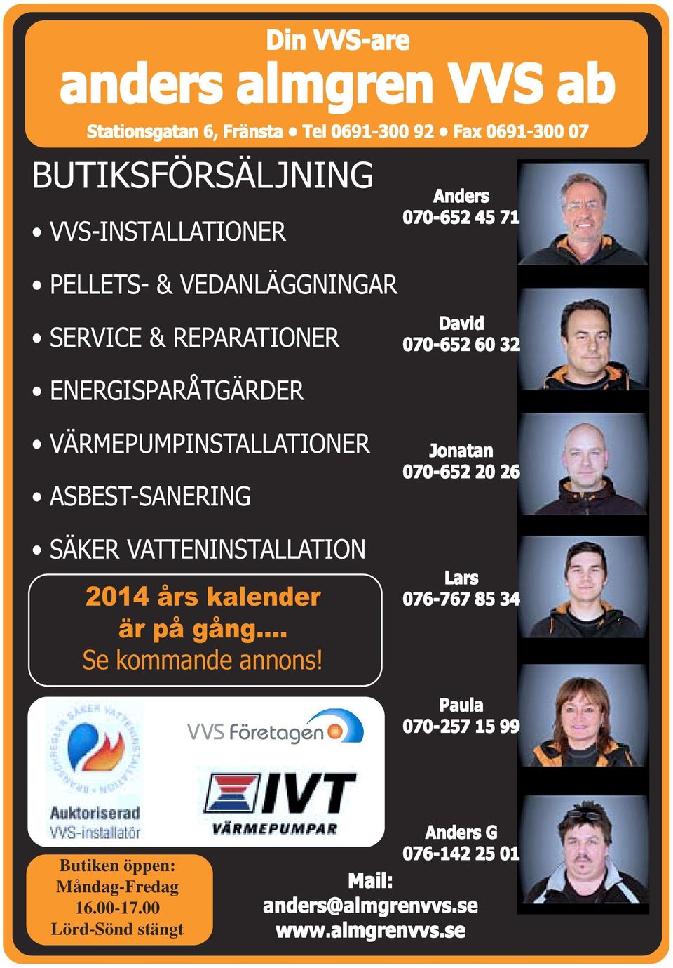 ASBEST-SANERING SÄKER VATTENINSTALLATION 2014 års kalender är på gång... Se kommande annons!