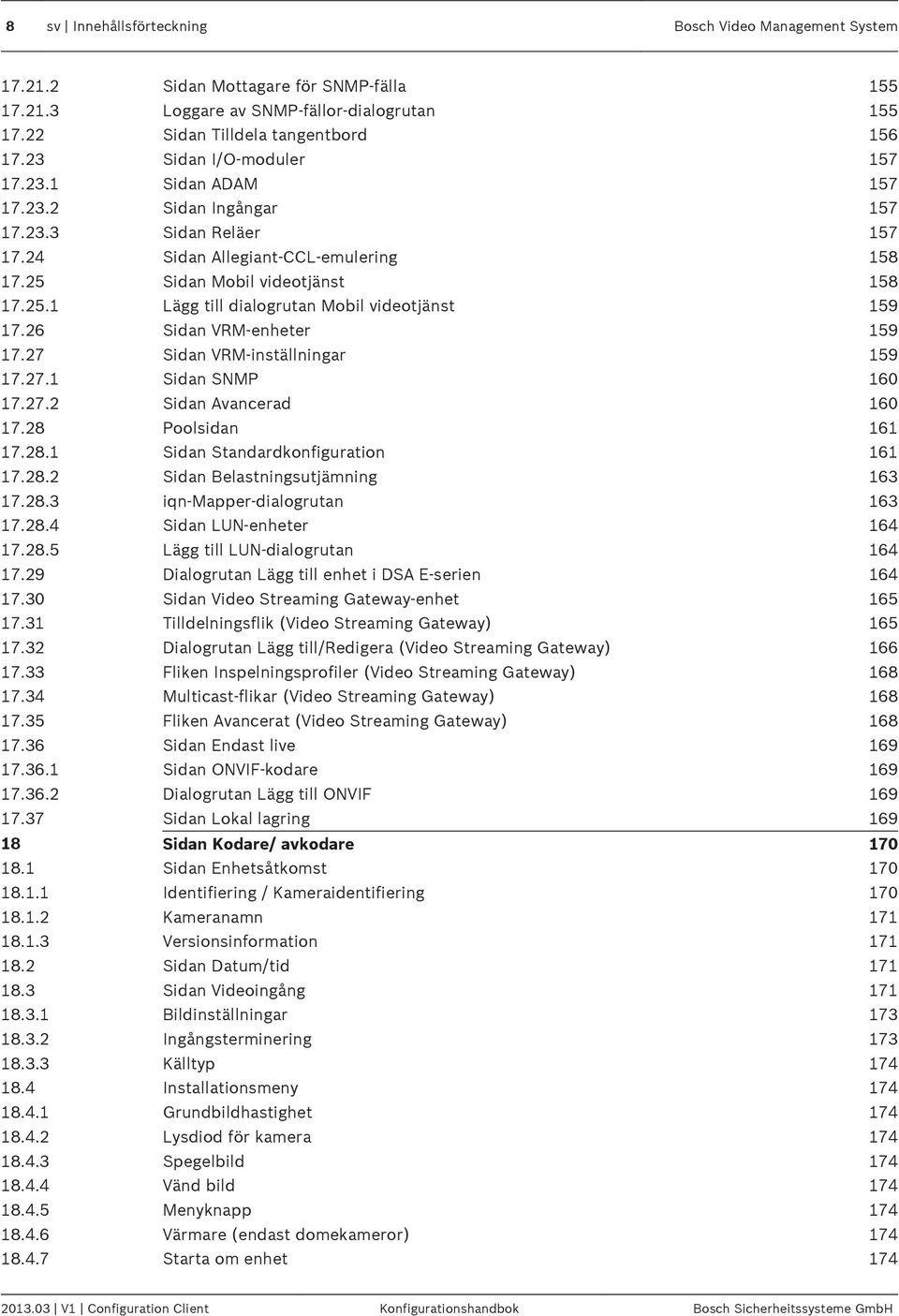 26 Sidan VRM-enheter 159 17.27 Sidan VRM-inställningar 159 17.27.1 Sidan SNMP 160 17.27.2 Sidan Avancerad 160 17.28 Poolsidan 161 17.28.1 Sidan Standardkonfiguration 161 17.28.2 Sidan Belastningsutjämning 163 17.