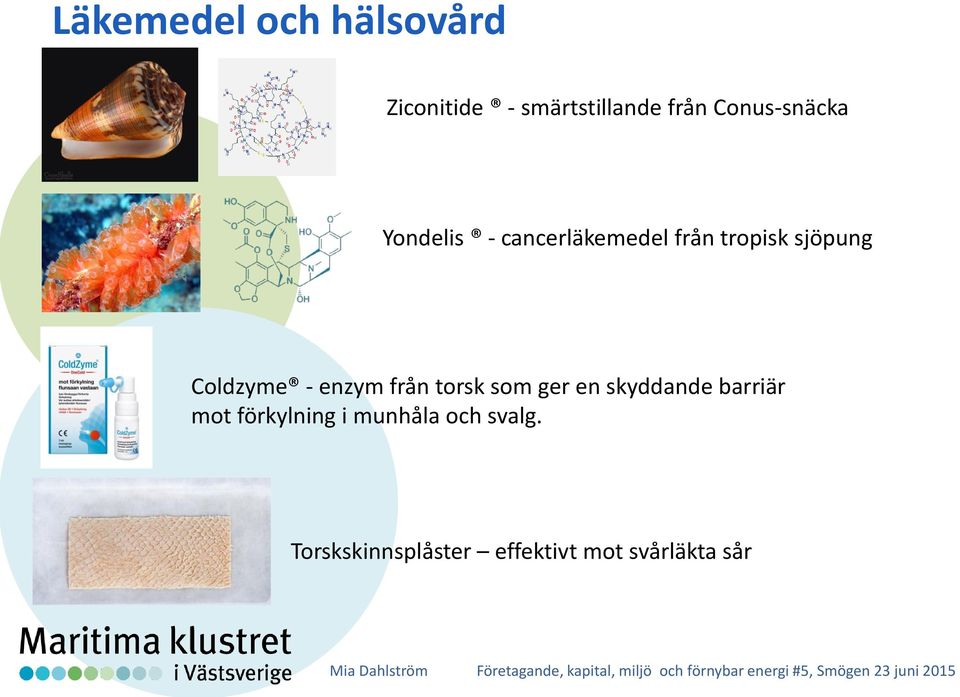 Coldzyme - enzym från torsk som ger en skyddande barriär mot