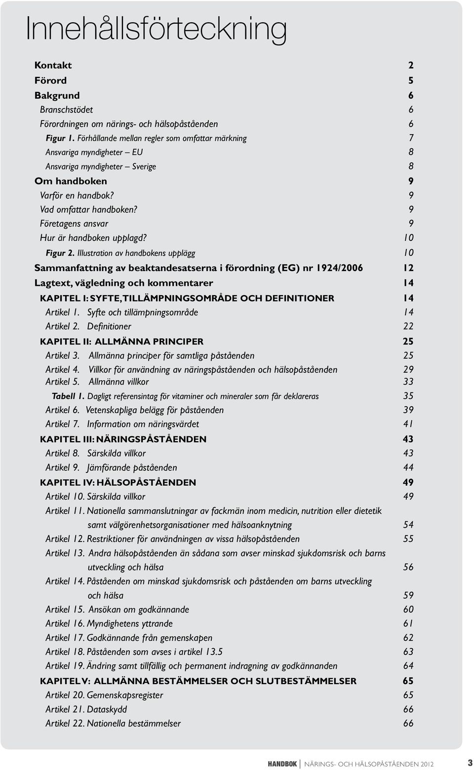 9 Företagens ansvar 9 Hur är handboken upplagd? 10 Figur 2.
