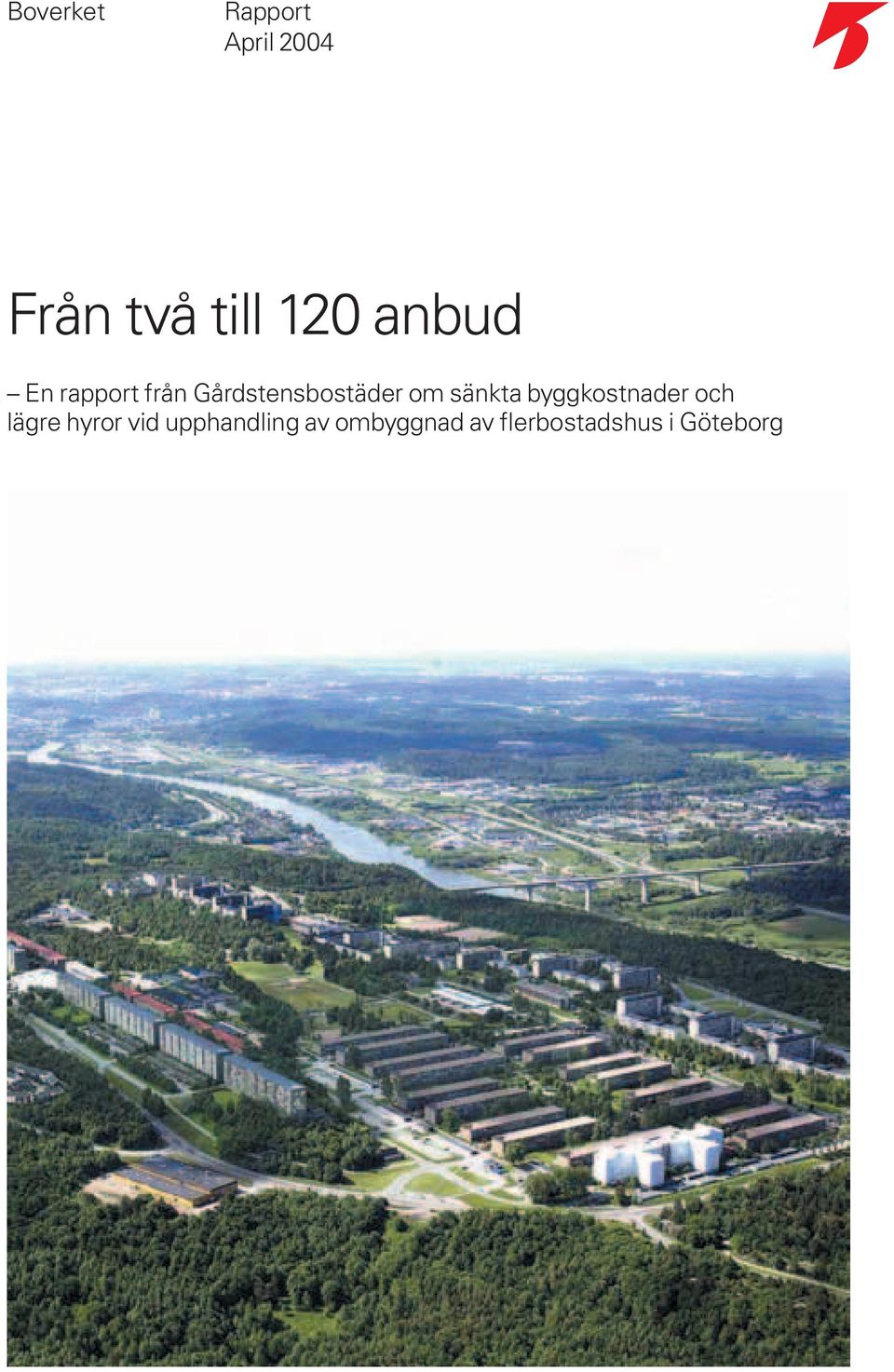 sänkta byggkostnader och lägre hyror vid