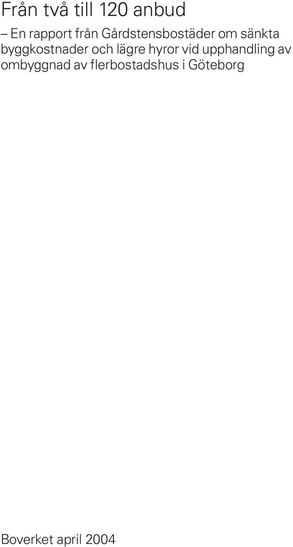 och lägre hyror vid upphandling av