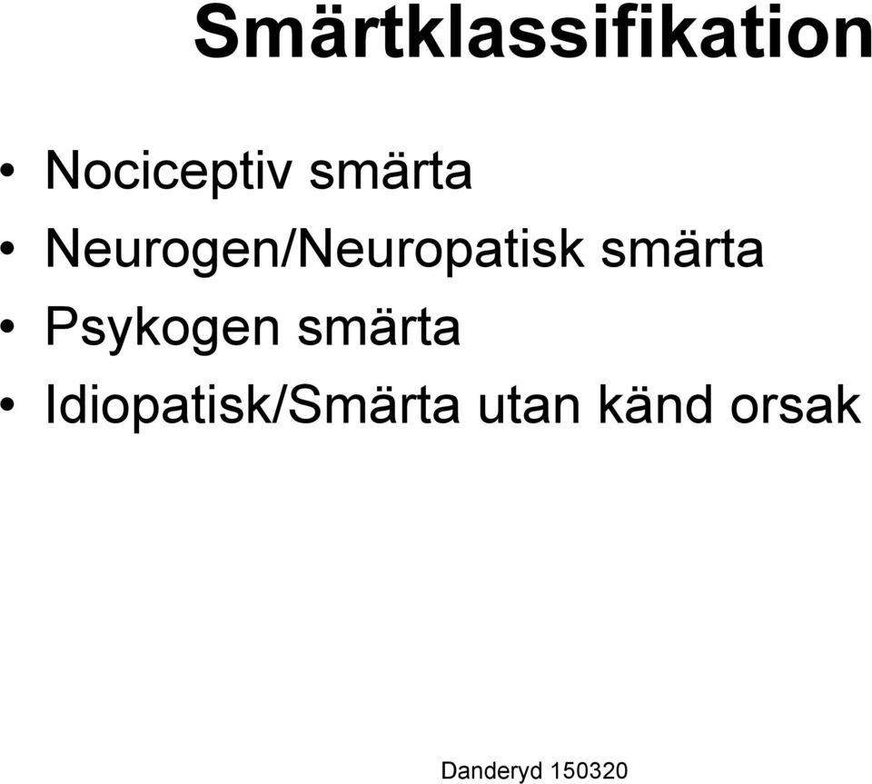 Neurogen/Neuropatisk smärta