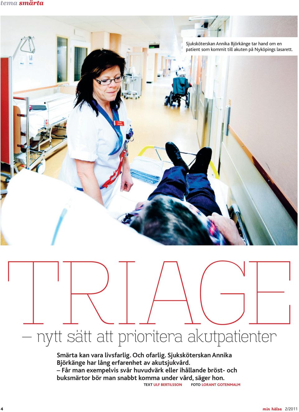 Sjuksköterskan Annika Björkänge har lång erfarenhet av akutsjukvård.
