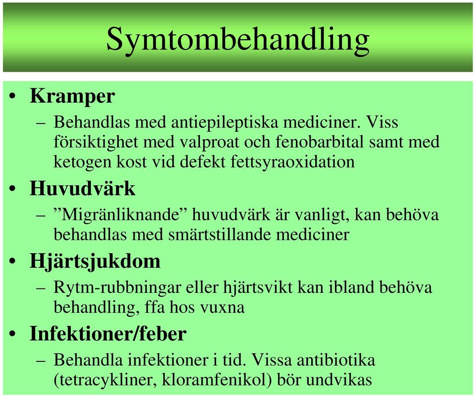 Migränliknande huvudvärk är vanligt, kan behöva behandlas med smärtstillande mediciner Hjärtsjukdom