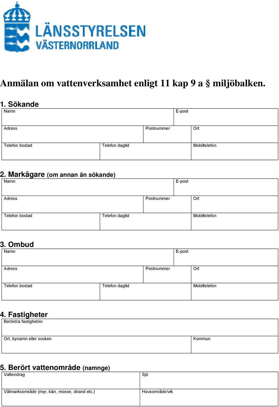 Ombud Namn E-post Adress Postnummer Ort Telefon bostad Telefon dagtid Mobiltelefon 4.