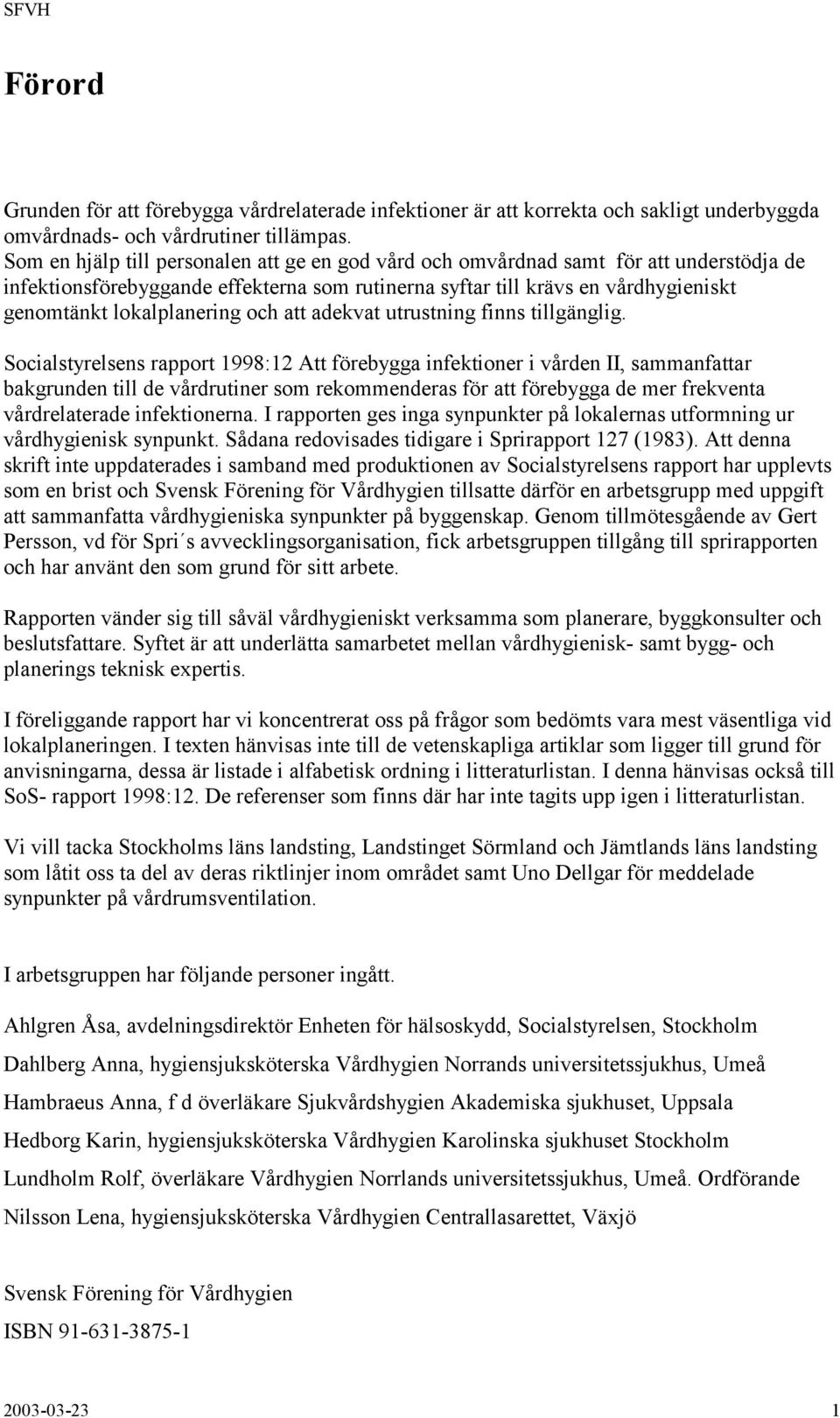 och att adekvat utrustning finns tillgänglig.