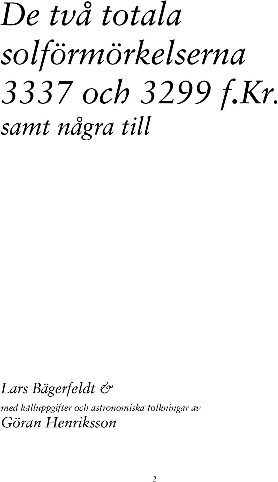 samt några till Lars Bägerfeldt & med