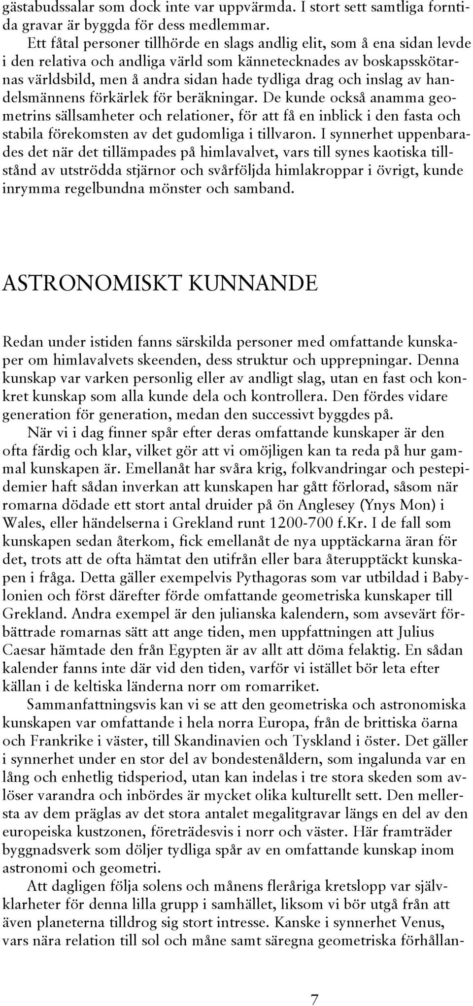inslag av handelsmännens förkärlek för beräkningar.