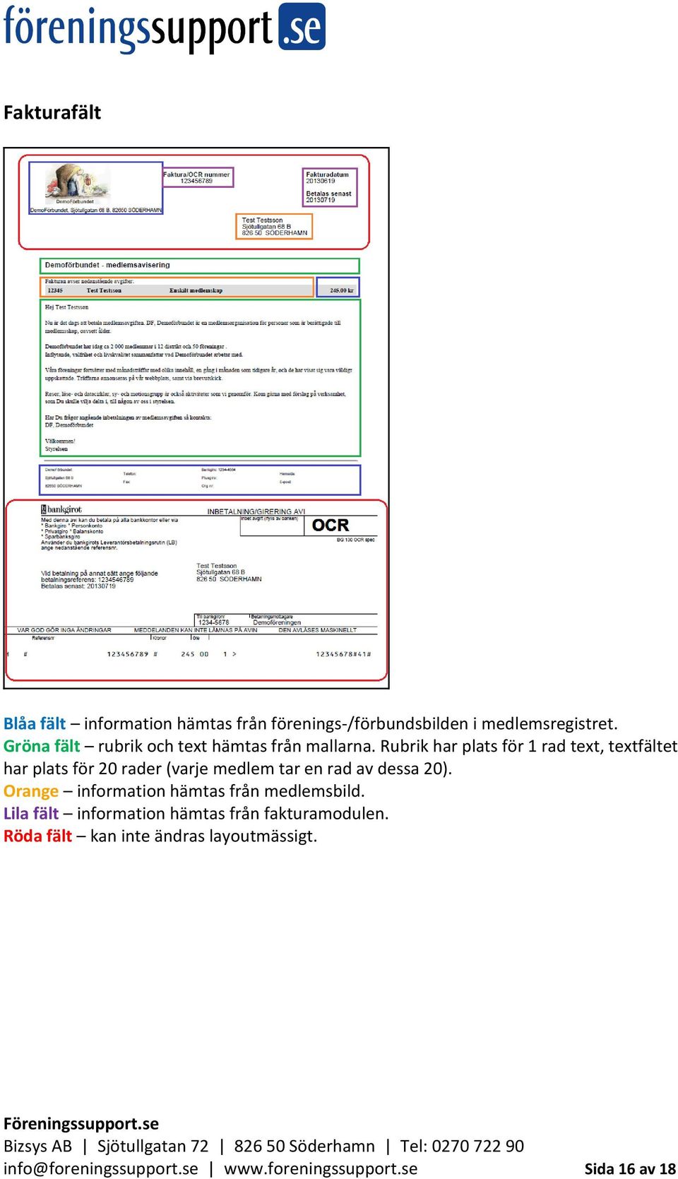 Rubrik har plats för 1 rad text, textfältet har plats för 20 rader (varje medlem tar en rad av dessa 20).