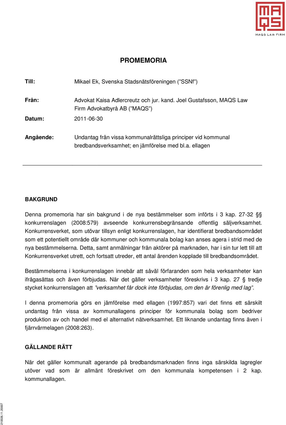 27-32 konkurrenslagen (2008:579) avseende konkurrensbegränsande offentlig säljverksamhet.