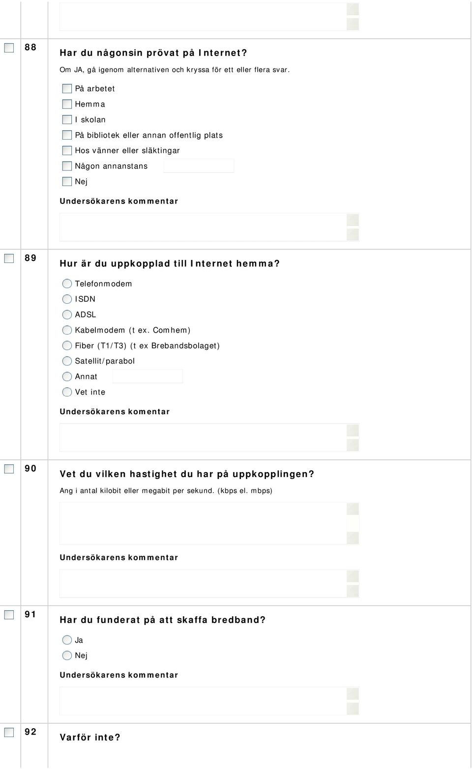 Internet hemma? Telefonmodem ISDN ADSL Kabelmodem (t ex.