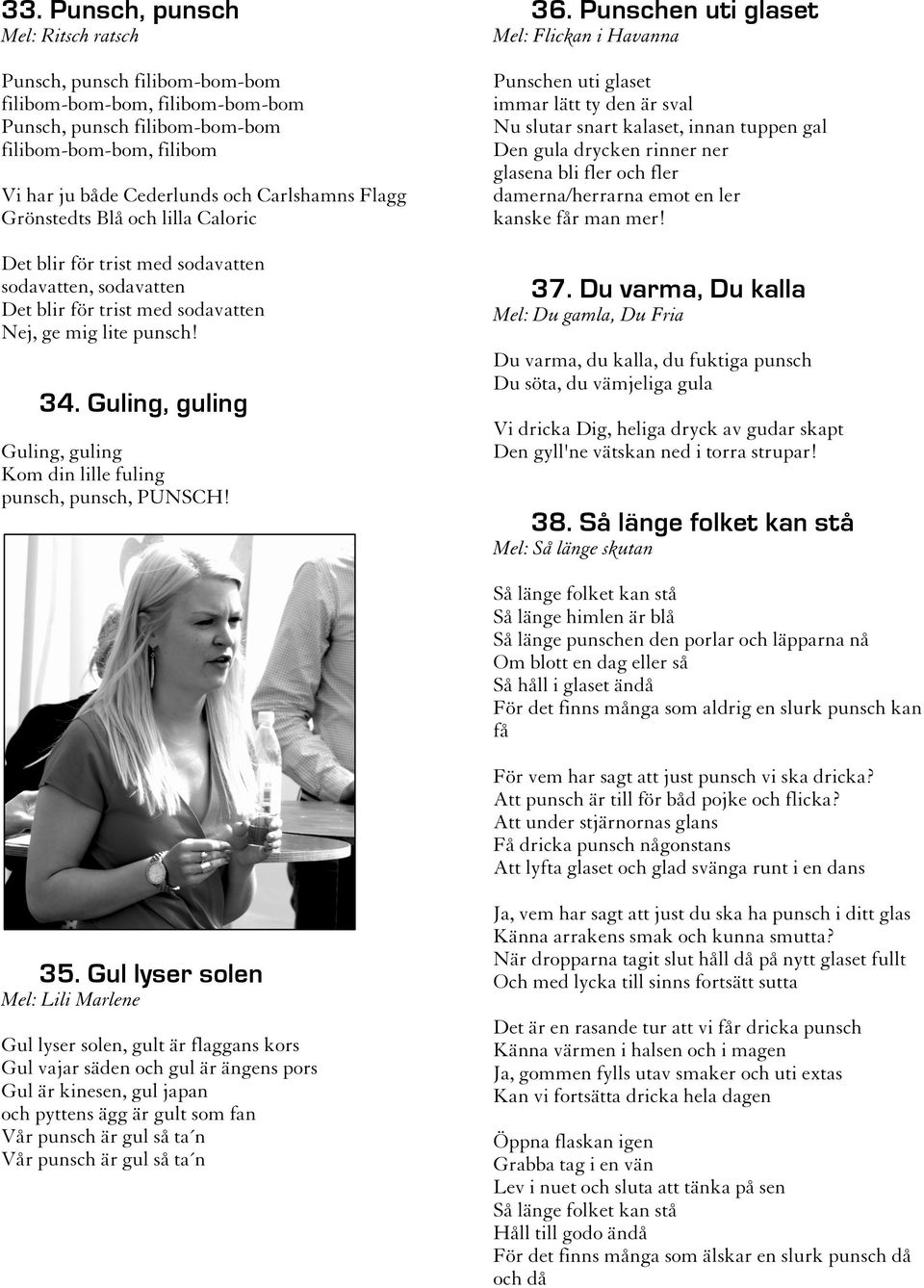 Guling, guling Guling, guling Kom din lille fuling punsch, punsch, PUNSCH! 36.