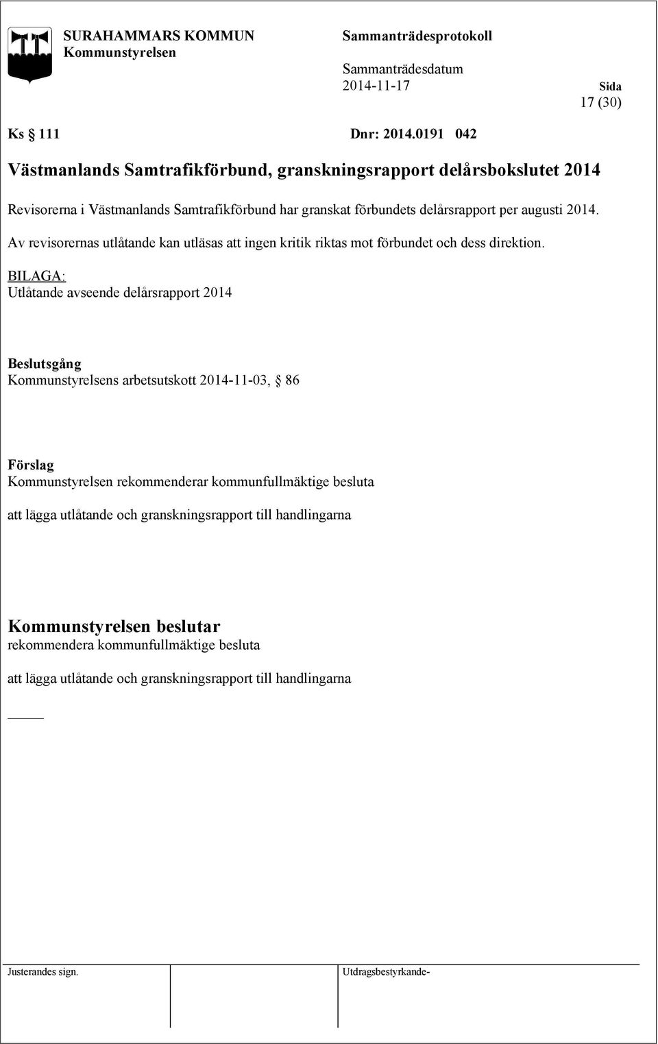 granskat förbundets delårsrapport per augusti 2014.