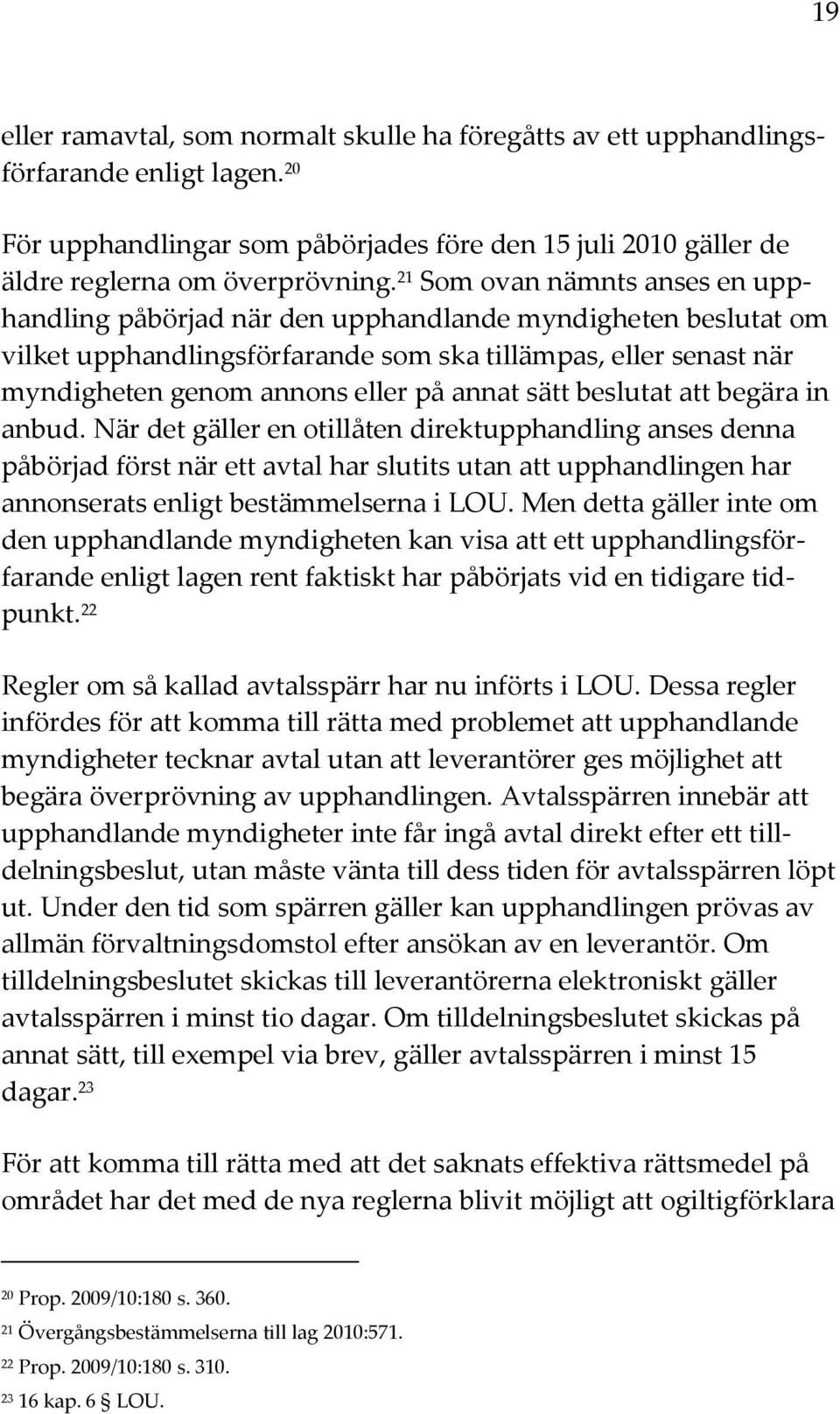 sätt beslutat att begära in anbud.