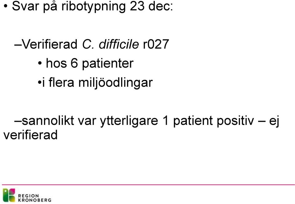 difficile r027 hos 6 patienter i