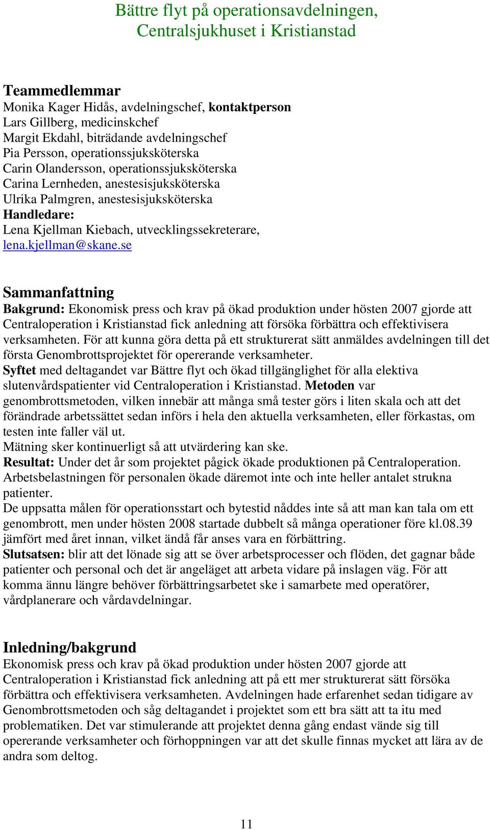 Kiebach, utvecklingssekreterare, lena.kjellman@skane.