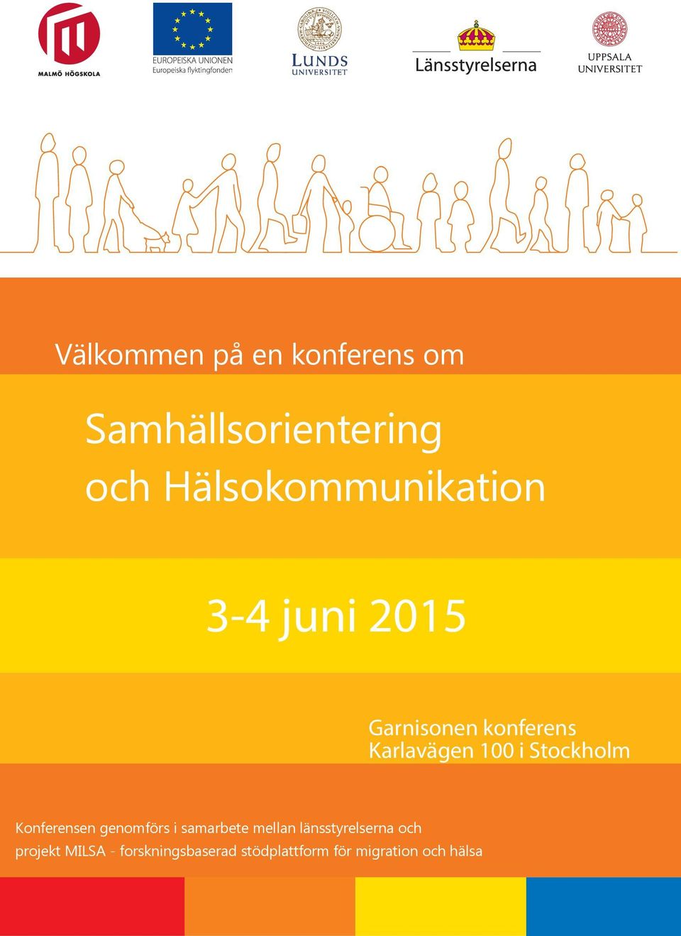100 i Stockholm Konferensen genomförs i samarbete mellan