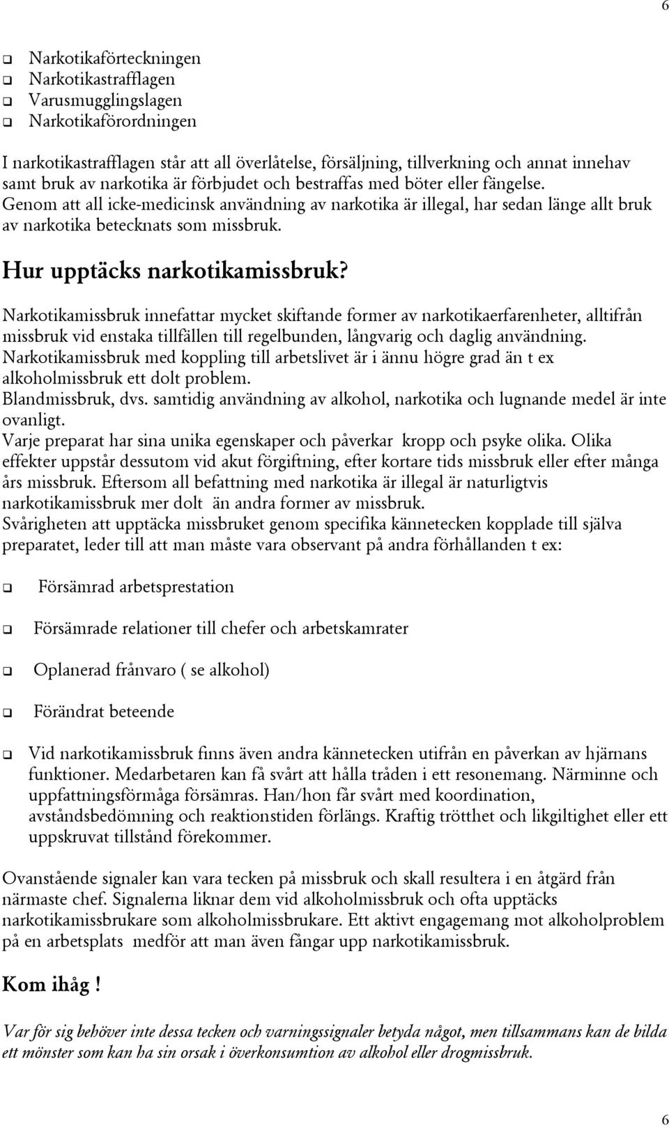 Hur upptäcks narkotikamissbruk?