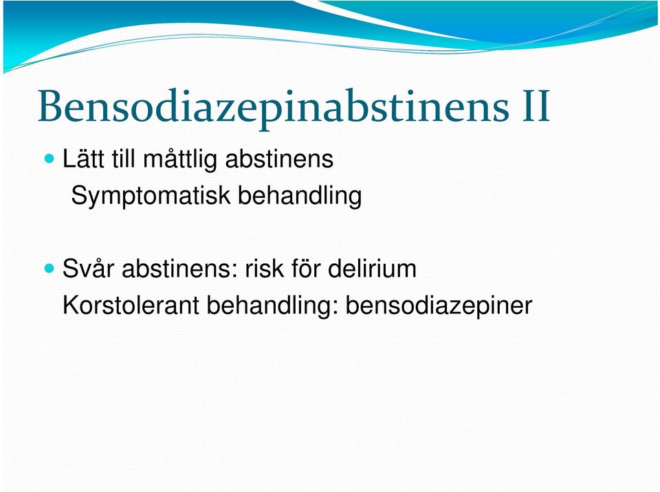 behandling Svår abstinens: risk för