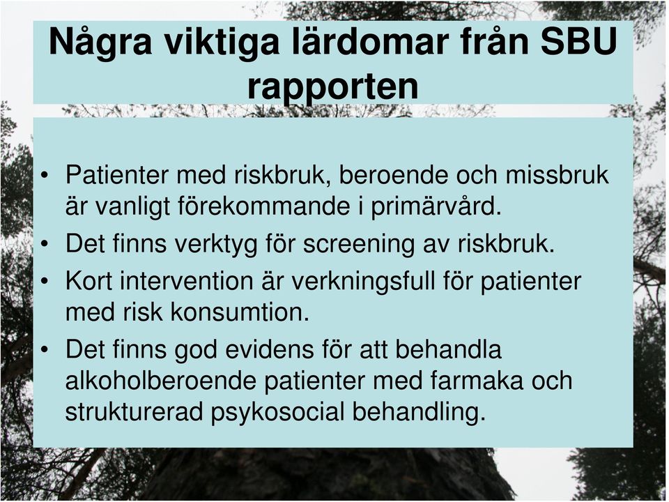 Kort intervention är verkningsfull för patienter med risk konsumtion.