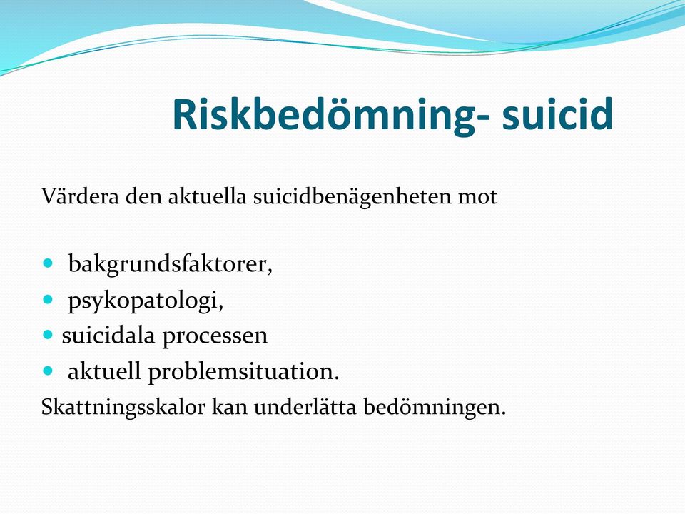 psykopatologi, suicidala processen aktuell