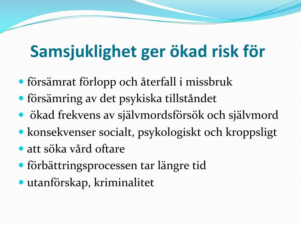 och självmord konsekvenser socialt, psykologiskt och kroppsligt att söka