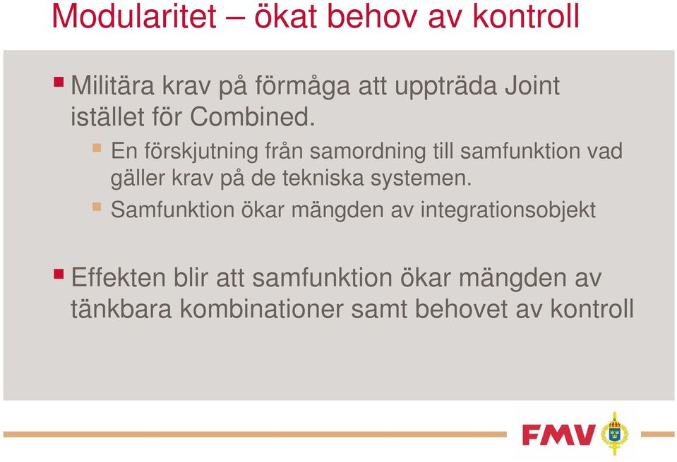 En förskjutning från samordning till samfunktion vad gäller krav på de tekniska