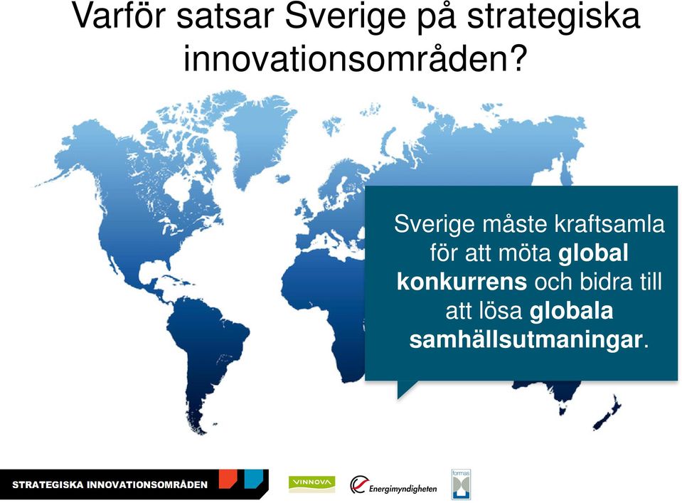 Sverige måste kraftsamla för att möta