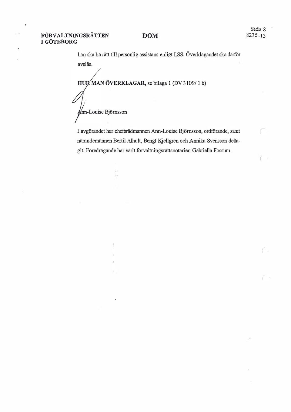 Y-' -Louise Bjömsson I avgörandet har chefsrådmannen Ann-.