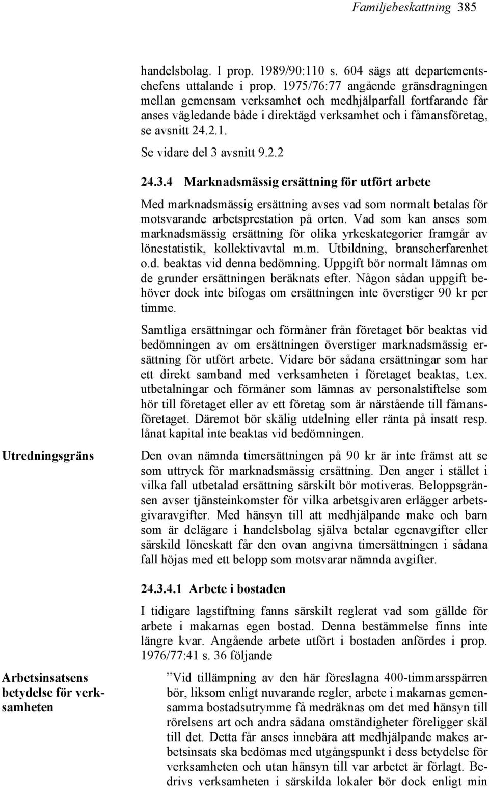 2.2 Utredningsgräns Arbetsinsatsens betydelse för verksamheten 24.3.