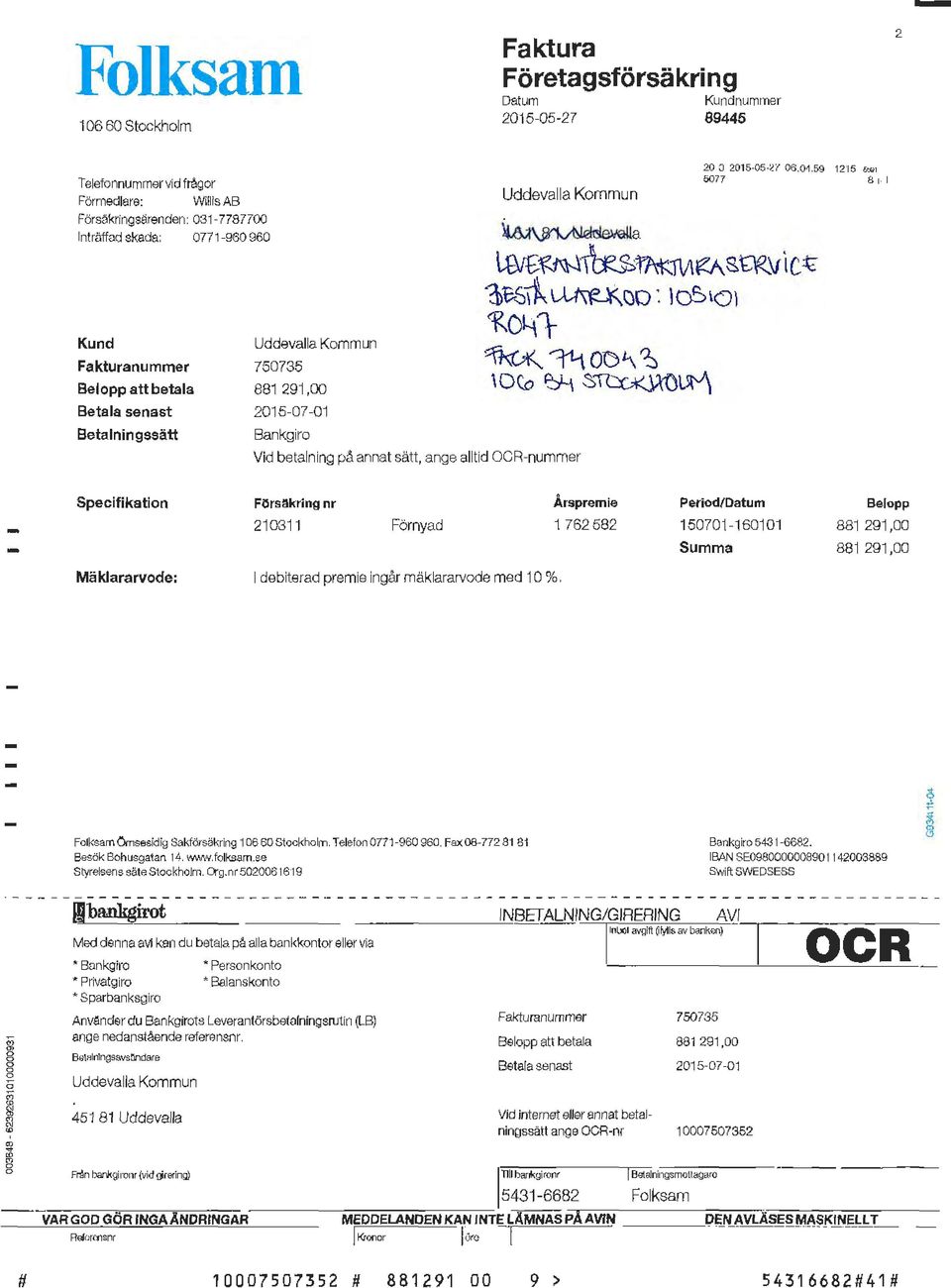 2015-07-01 W~ a Bankgiro Vid betalning på annat sätt, ange alltid OCR-nummer 20 O 2015-05-U 06.01.59 12'15 6W 6077 B i l UVf~~lf\-K1\I\RA&tRvic:t lb-5~~ao: los\ol <Ro~t- ~111oD~~ \0(o~~~\.