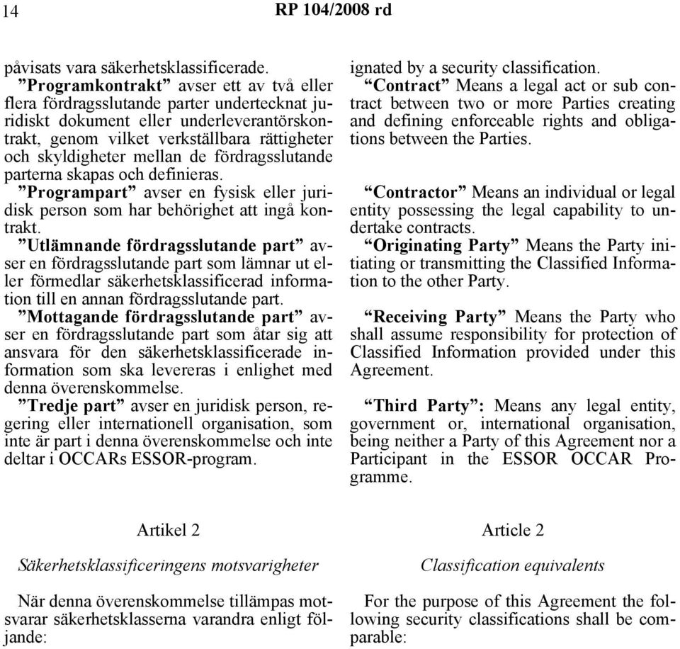 fördragsslutande parterna skapas och definieras. Programpart avser en fysisk eller juridisk person som har behörighet att ingå kontrakt.
