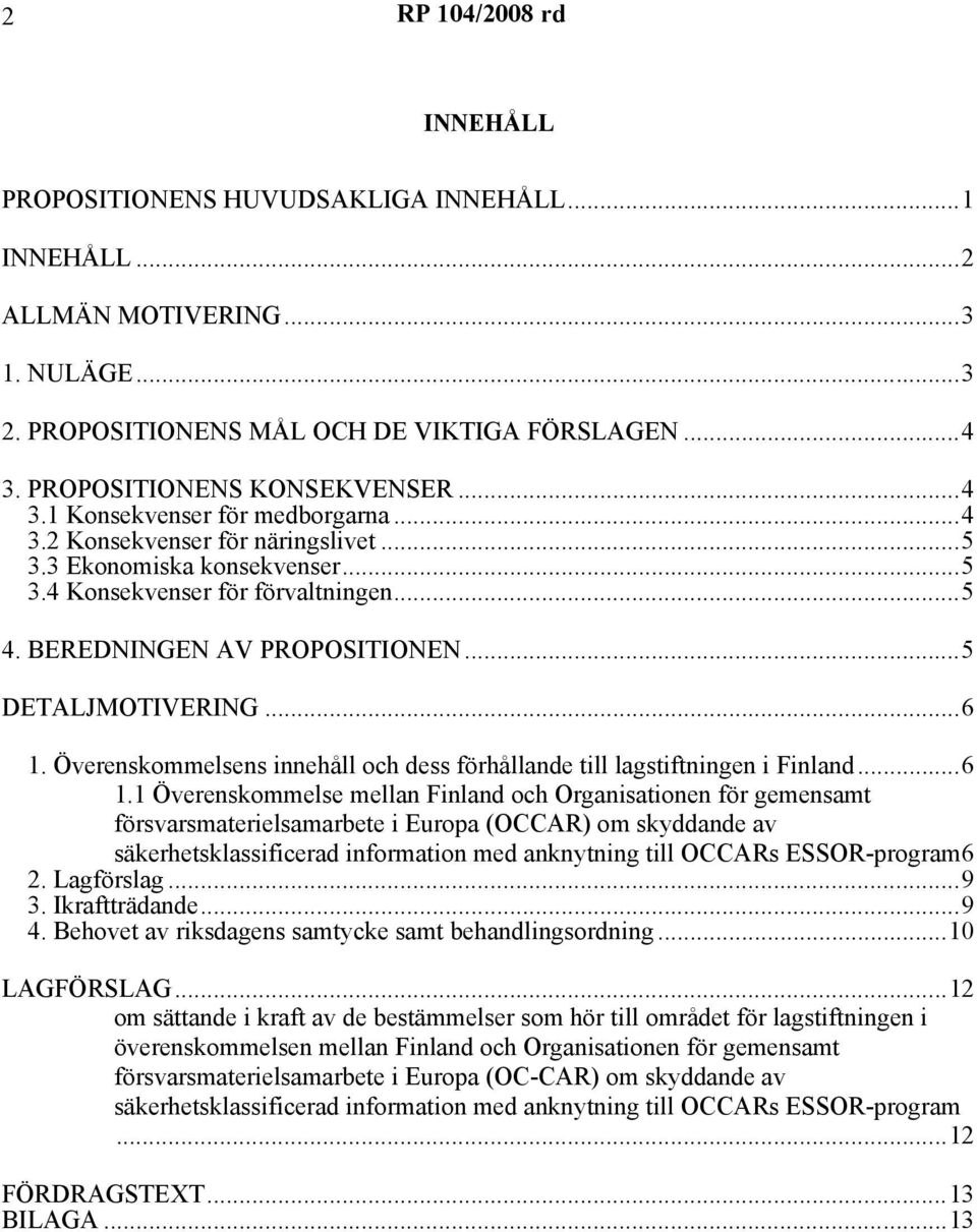 ..5 DETALJMOTIVERING...6 1.