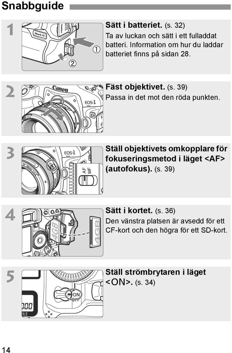 39) Passa in det mot den röda punkten.