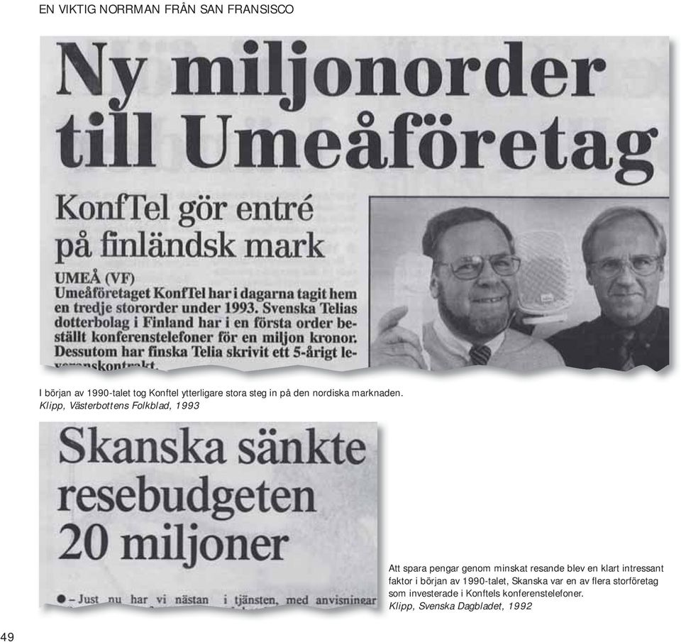 Klipp, Västerbottens Folkblad, 1993 Att spara pengar genom minskat resande blev en