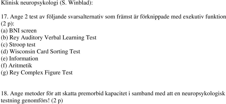 screen (b) Rey Auditory Verbal Learning Test (c) Stroop test (d) Wisconsin Card Sorting Test (e)