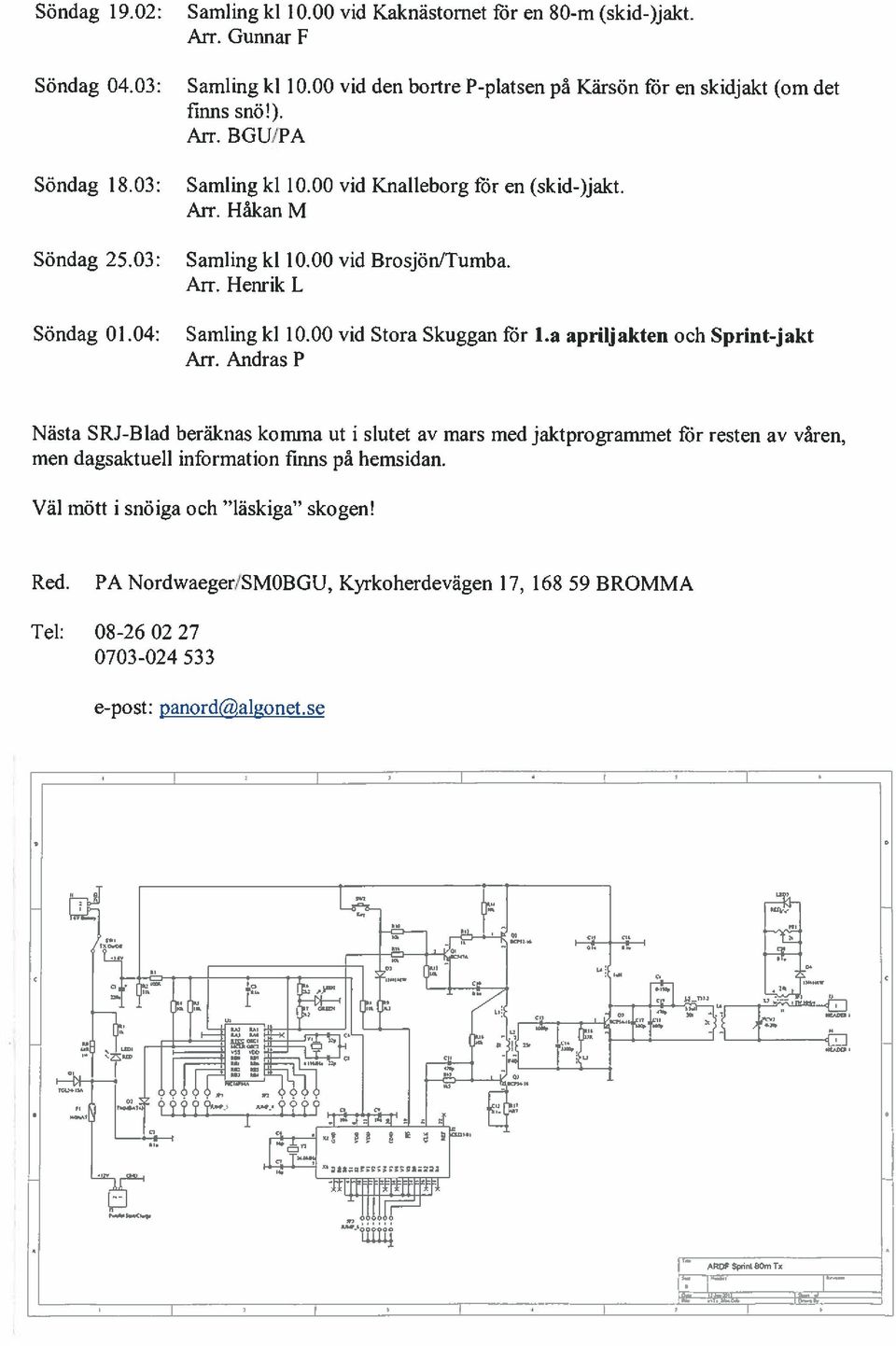 00 vid Stora Skuggan för La apriljakten och Sprint-jakt An.
