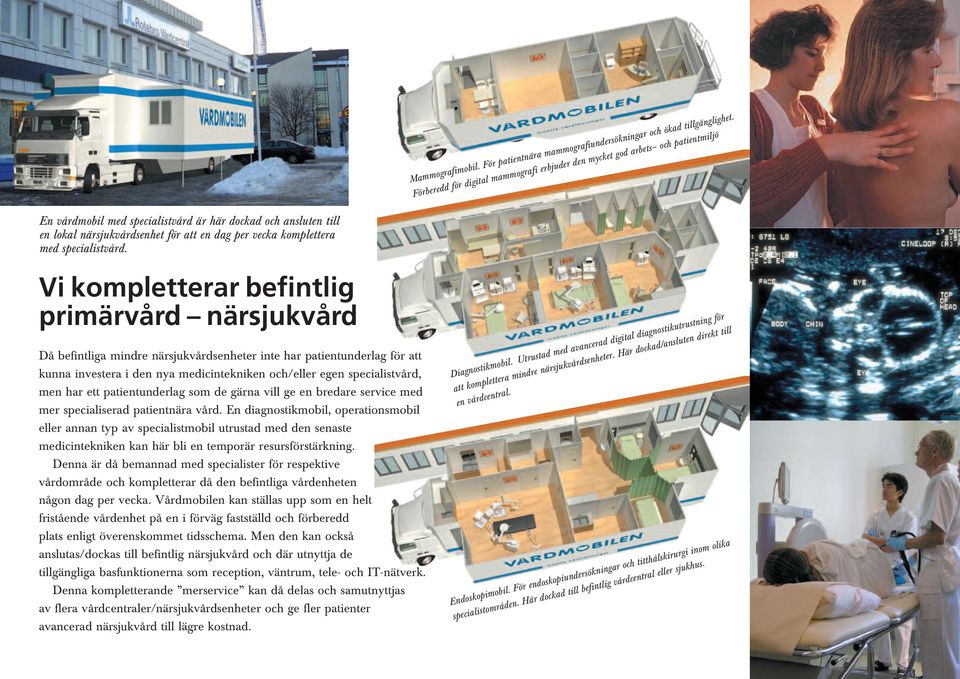 komplettera med specialistvård.