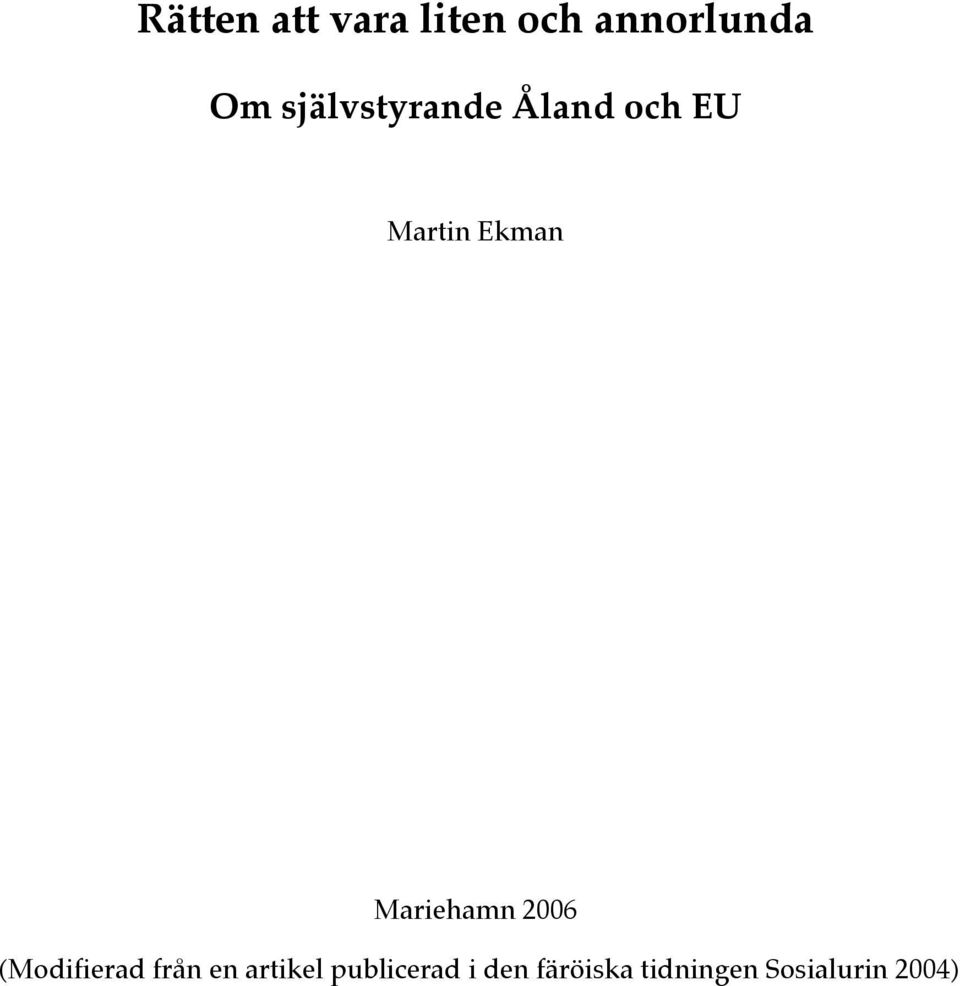 Mariehamn 2006 (Modifierad från en artikel