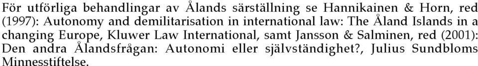 changing Europe, Kluwer Law International, samt Jansson & Salminen, red (2001):