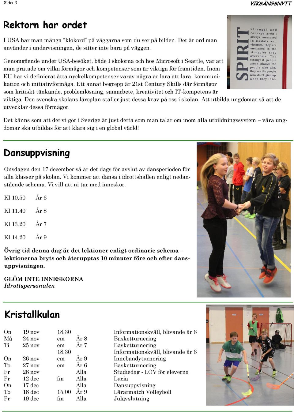 Inom EU har vi definierat åtta nyckelkompetenser varav några är lära att lära, kommunikation och initiativförmåga.
