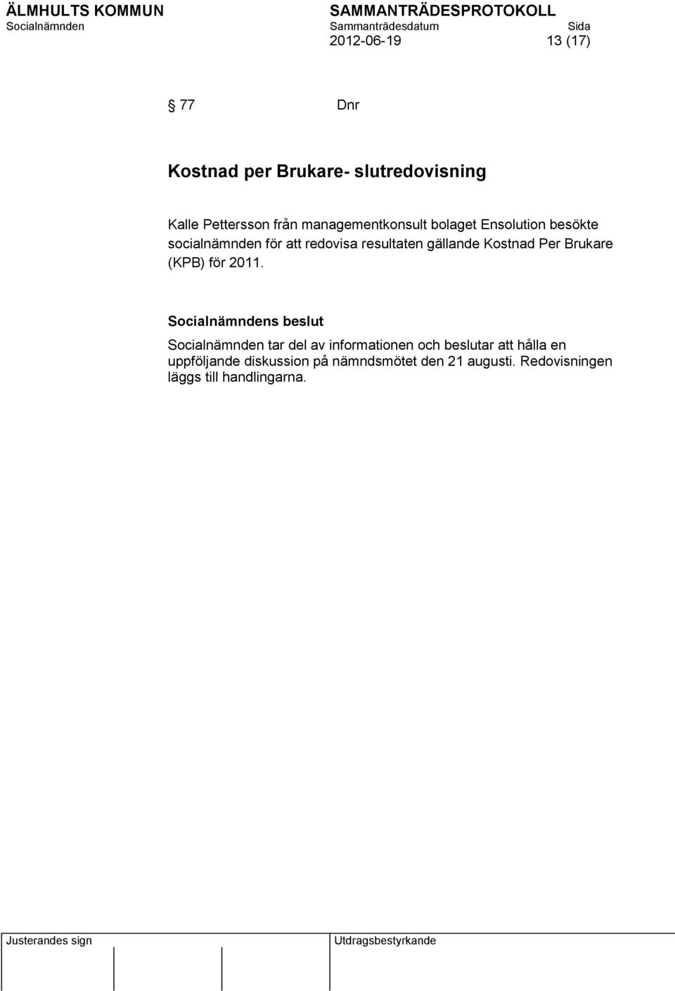 gällande Kostnad Per Brukare (KPB) för 2011.