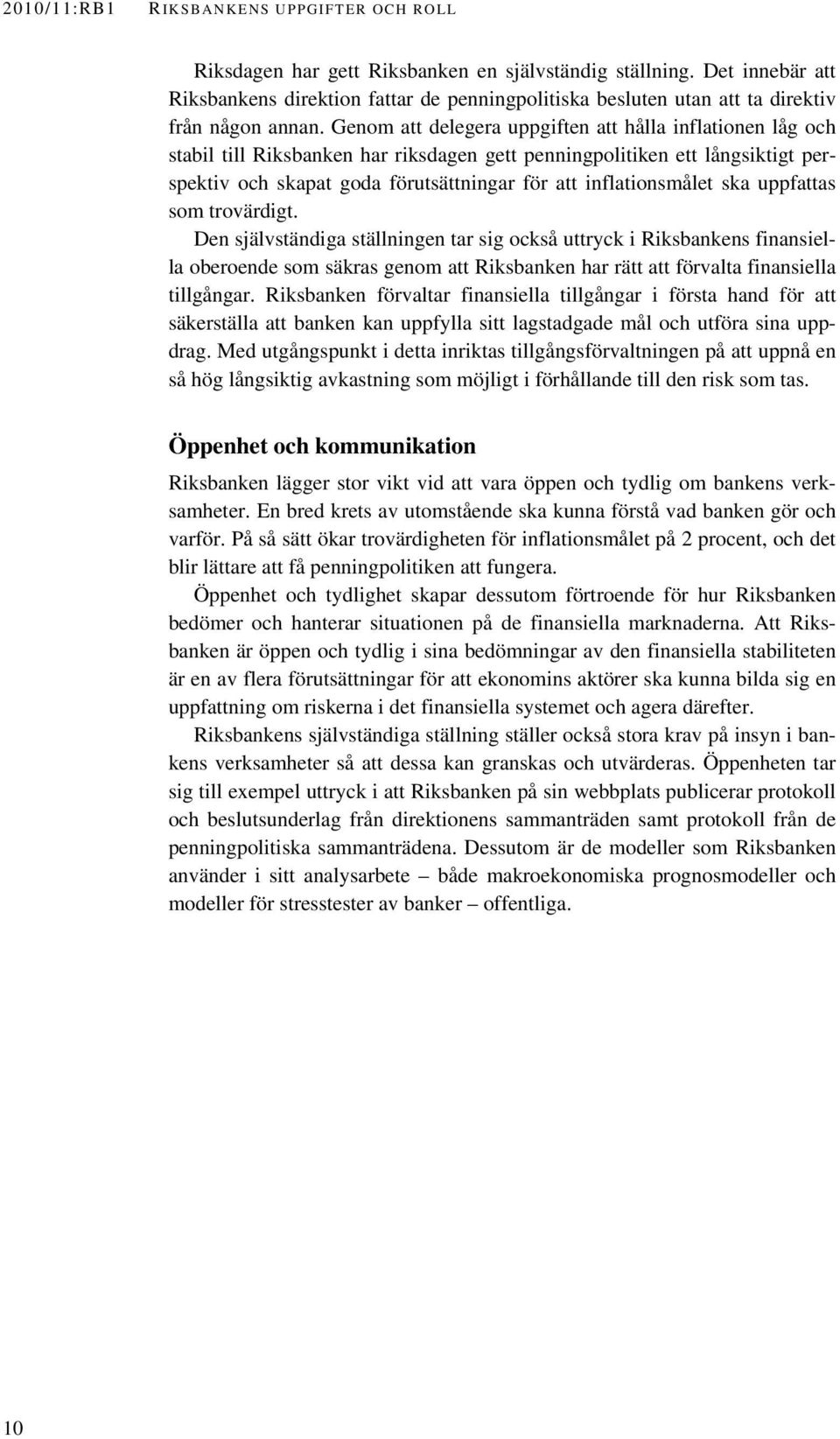inflationsmålet ska uppfattas som trovärdigt.