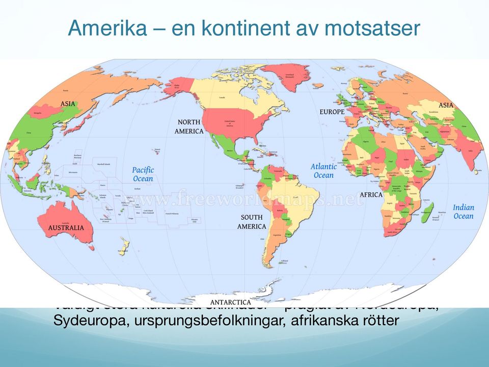 Jättelika slättområden och väldiga bergskedjor Väldigt rika men också oerhört fattiga områden Jättelika städer och