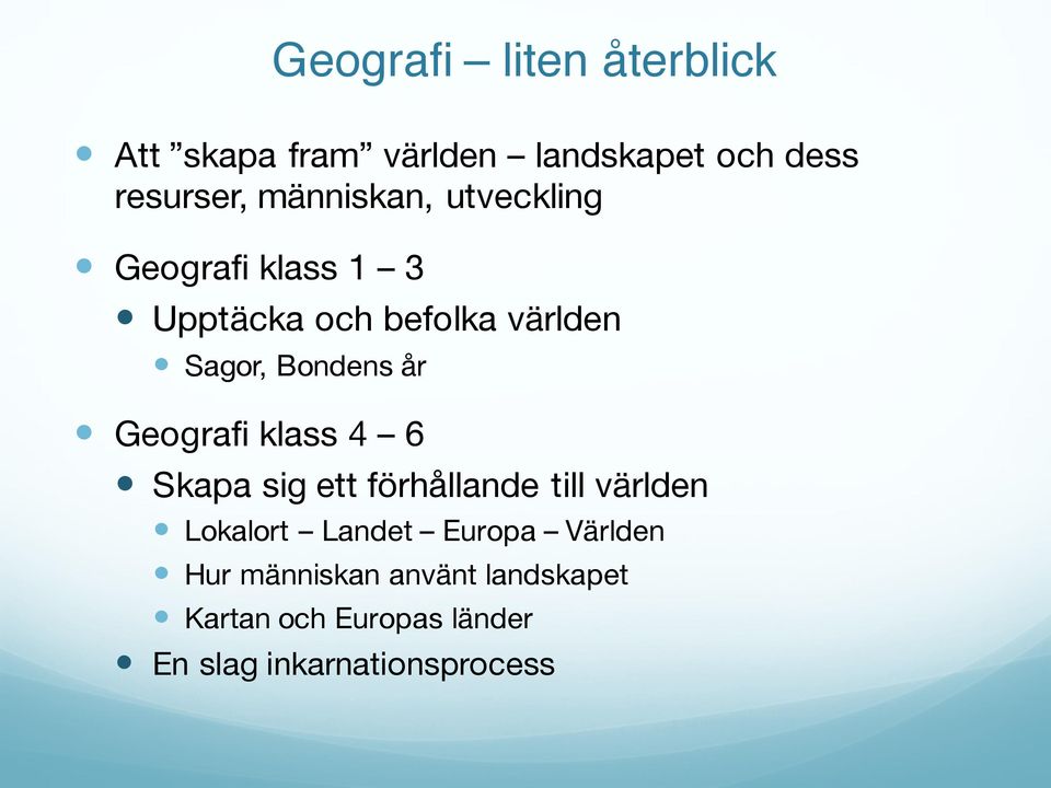 år Geografi klass 4 6 Skapa sig ett förhållande till världen Lokalort Landet Europa
