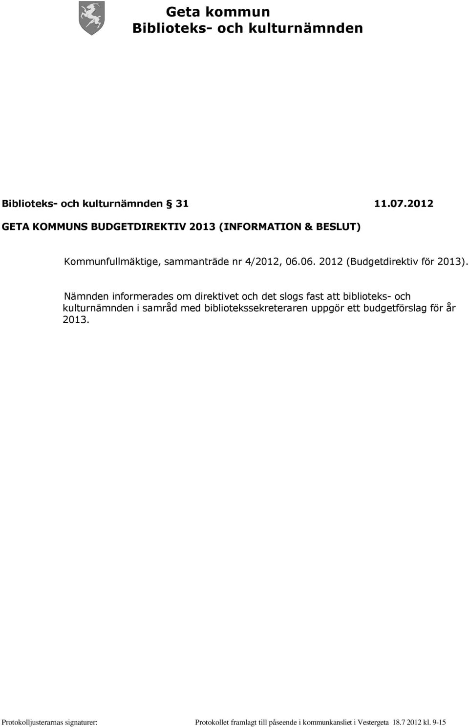 Kommunfullmäktige, sammanträde nr 4/2012, 06.06. 2012 (Budgetdirektiv för 2013).