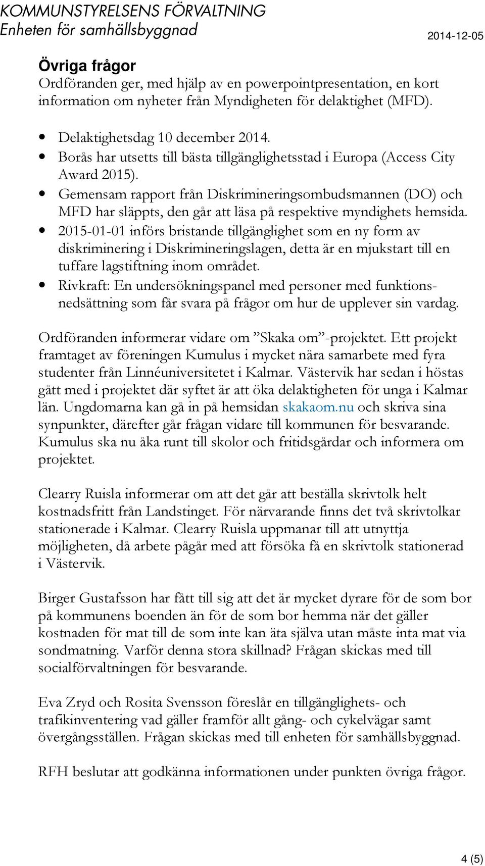 Gemensam rapport från Diskrimineringsombudsmannen (DO) och MFD har släppts, den går att läsa på respektive myndighets hemsida.