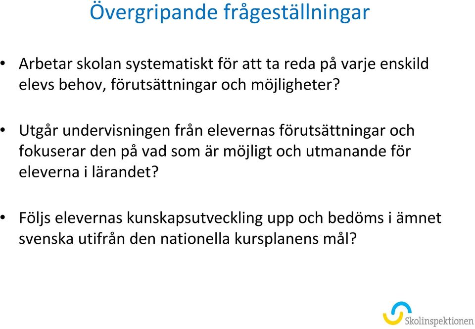 Utgår undervisningen från elevernas förutsättningar och fokuserar den på vad som är möjligt